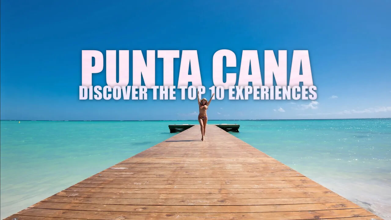 10 Best things to do in Punta Cana