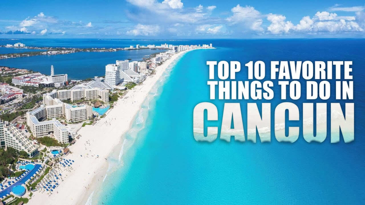 10 Best things to do in Cancun